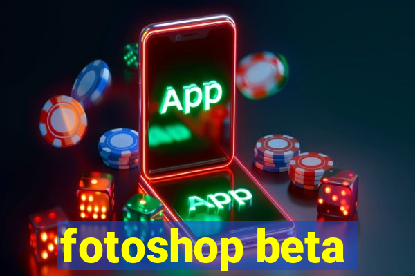 fotoshop beta